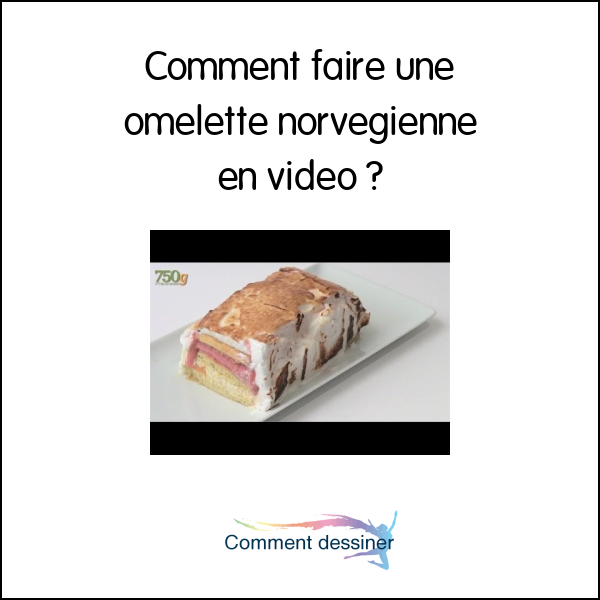 Comment faire une omelette norvégienne en vidéo